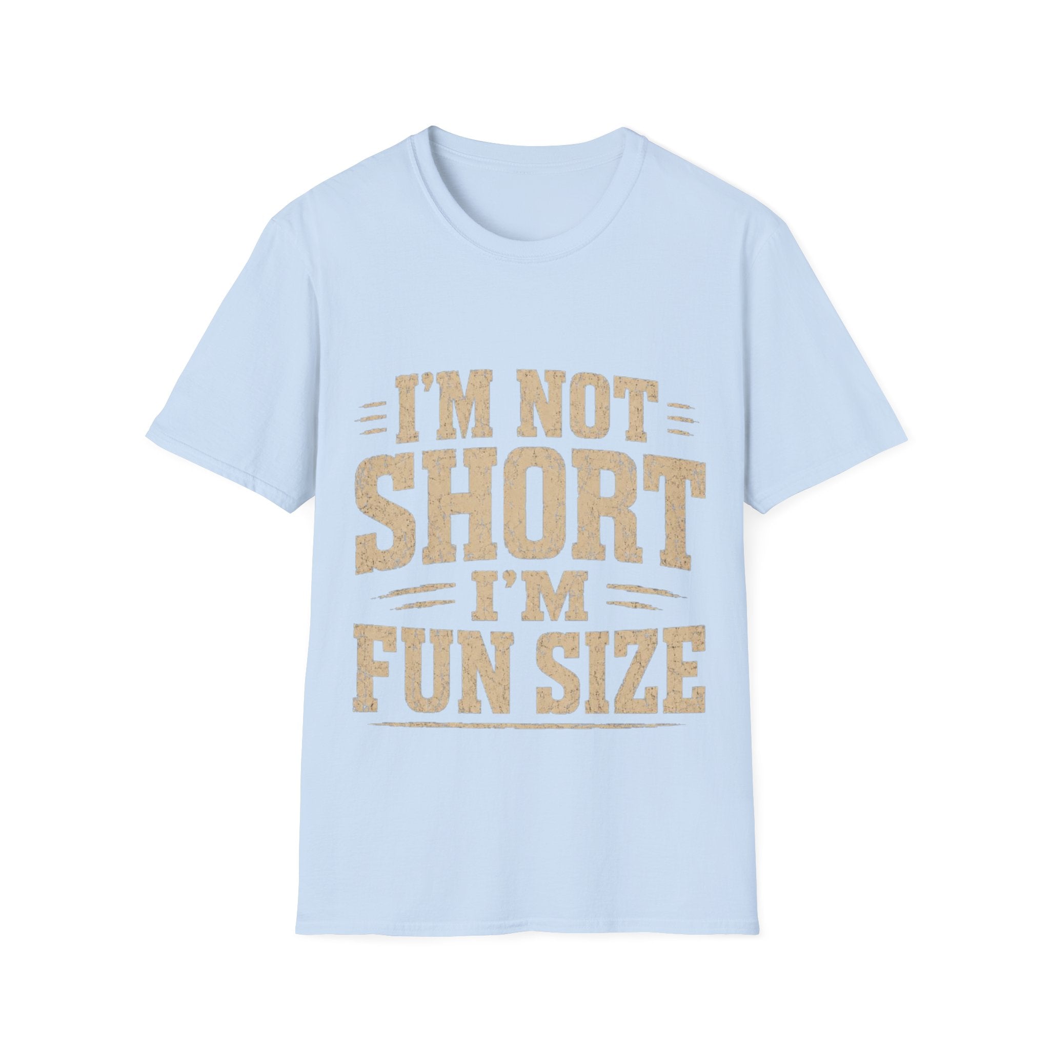 Adult T-Shirt — “I’m Not Short, I’m Fun Size” Funny Graphic Tee