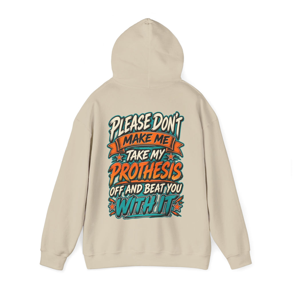 Prosthesis Humor Adult Hoodie — “Please Don’t Make Me Take My Prosthesis Off” Graphic Pullover
