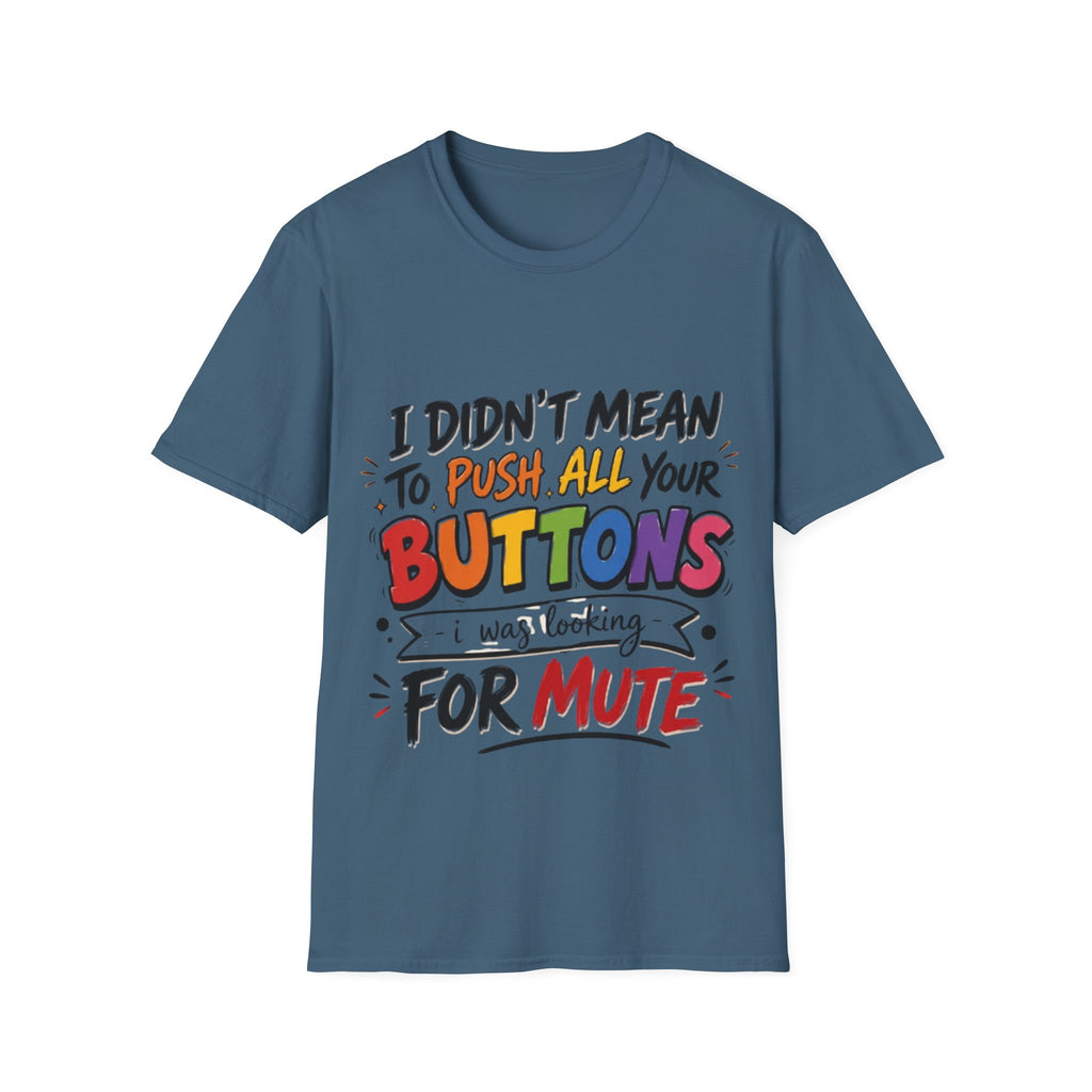 I Didn't Mean to Push All Your Buttons Adult T-Shirt — Funny Colorful Graphic Tee