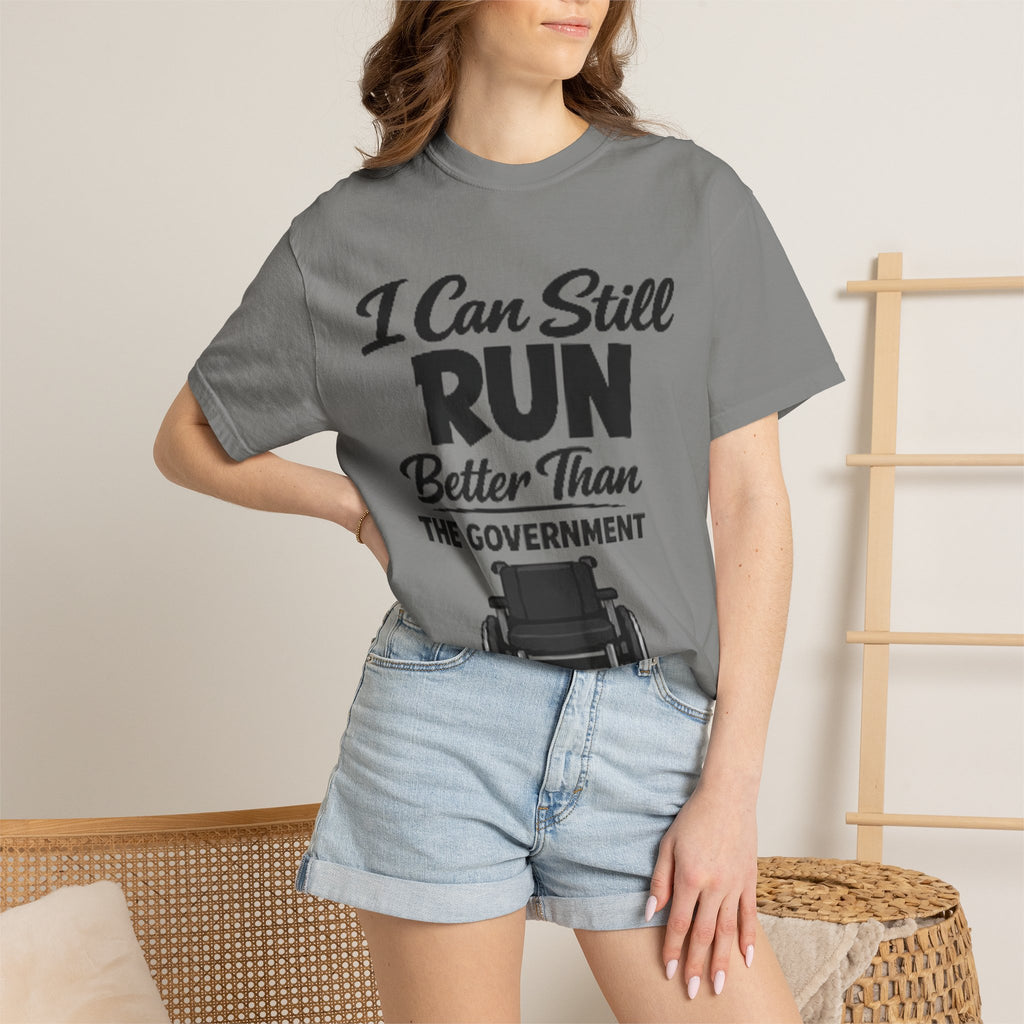 Adult T-Shirt — "I Can Still Run Better Than The Government" Wheelchair Humour Tee