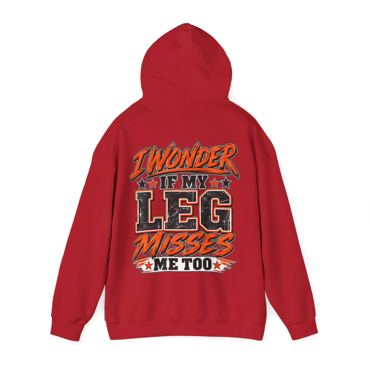 Funny Adult Hoodie — "I Wonder If My Leg Misses Me Too" Graphic Pullover