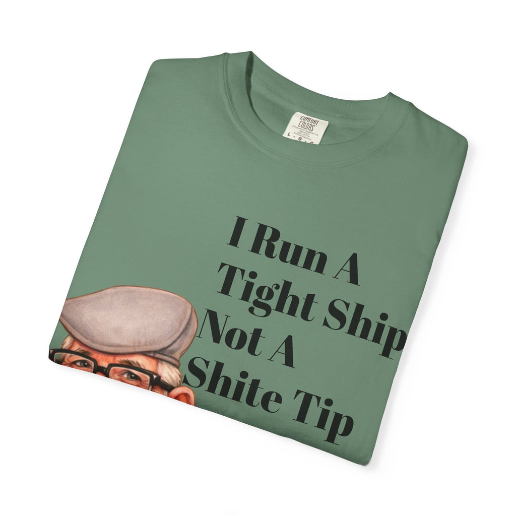 Funny Grandpa Adult Tee — "I Run A Tight Ship Not A Shite Tip" Caricature T-Shirt