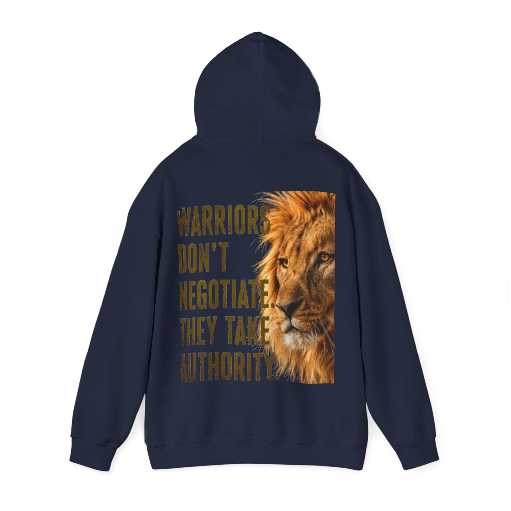 Lion Adult Hoodie — "Warriors Don't Negotiate, They Take Authority" Bold Motivational Sweatshirt