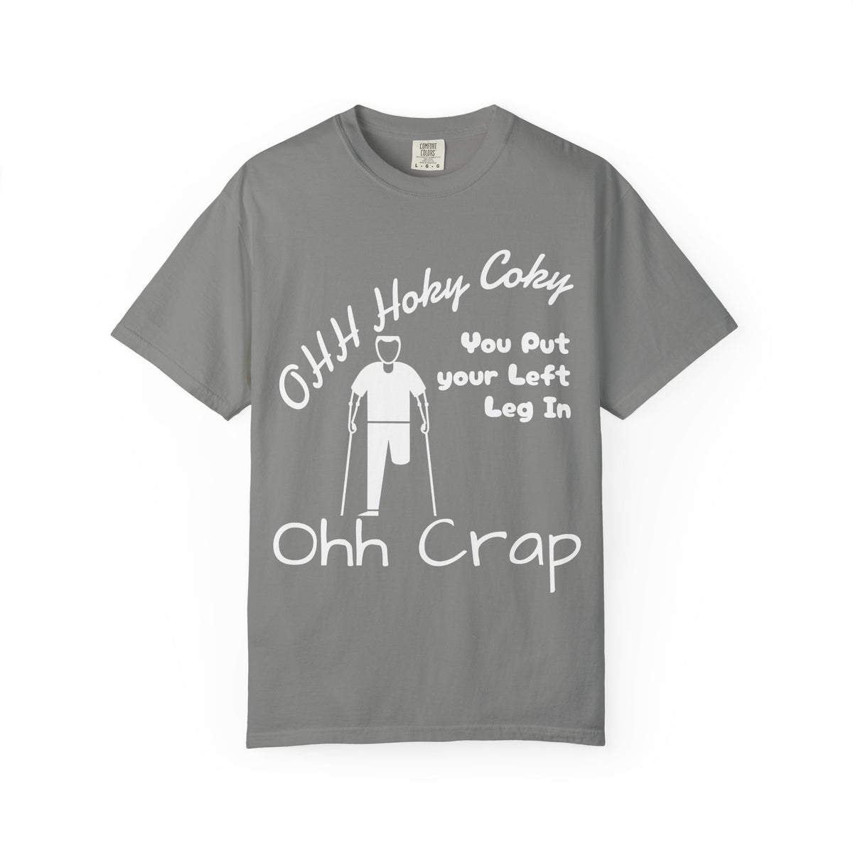 Ohh Hokey Cokey Prosthetic Leg Adult T-Shirt — "You Put Your Left Leg In, Ohh Crap" Funny Disability Humor Tee