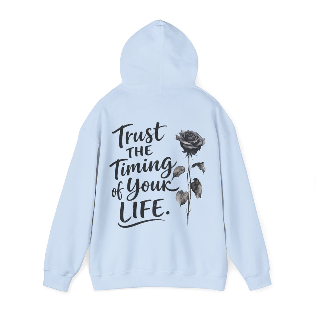 Adult Hoodie — "Trust the Timing of Your Life" Inspirational Rose Pullover