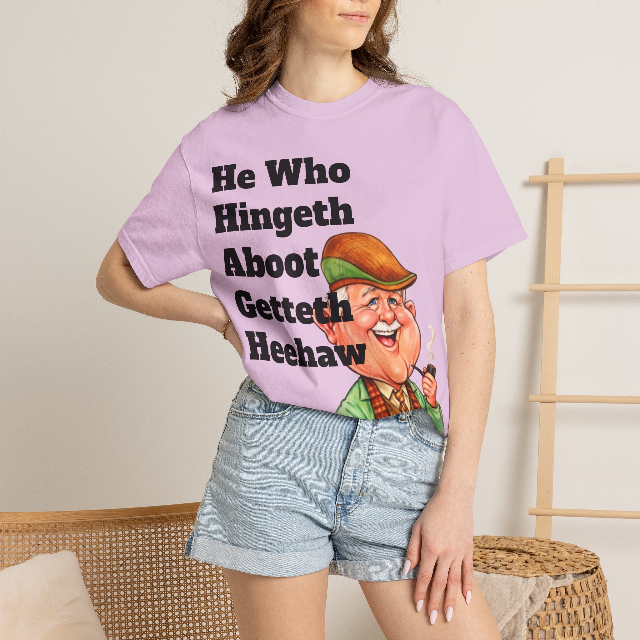Funny Country Saying Adult T-Shirt — "He Who Hingeth Aboot Getteth Heehaw" with Cheeky Grandpa Illustration