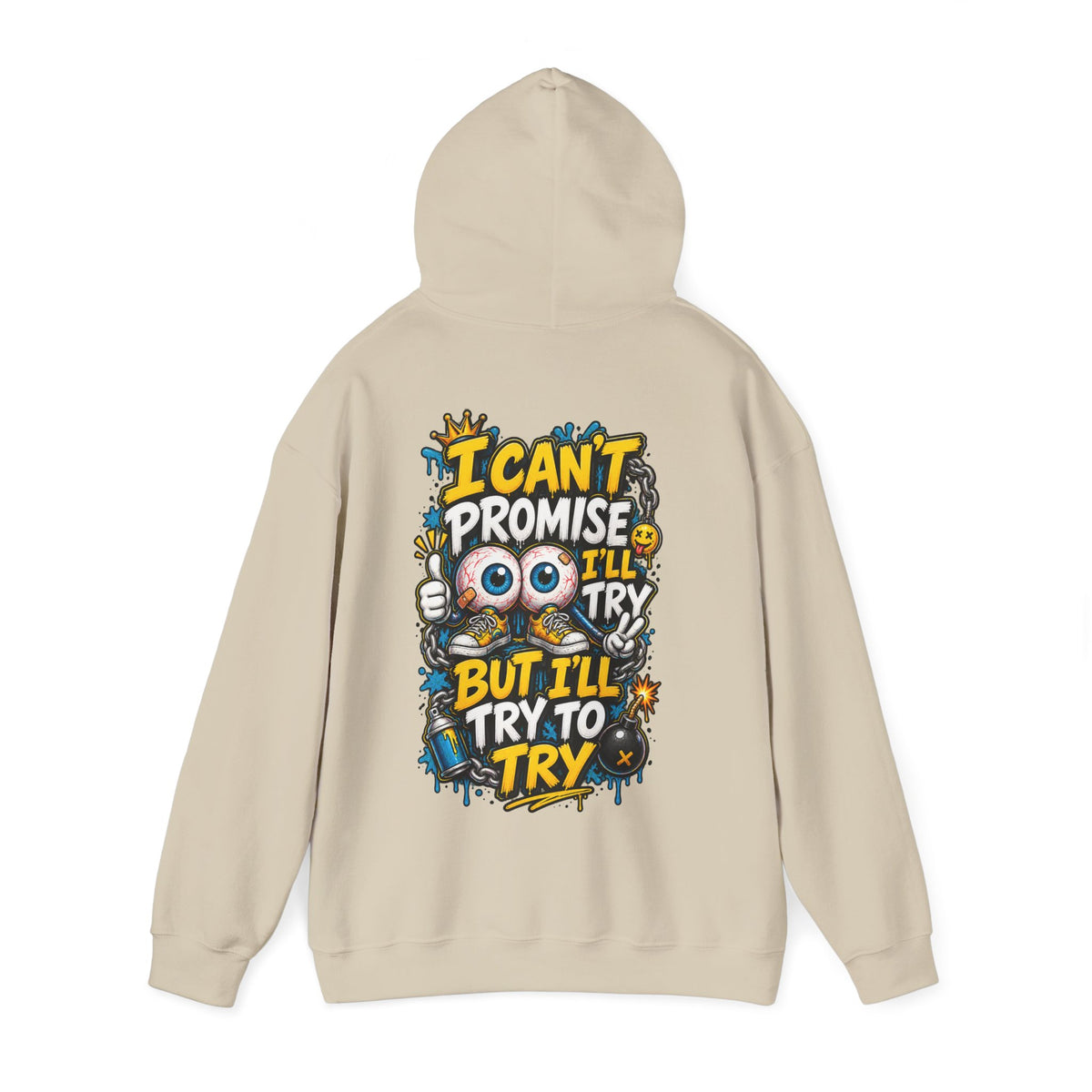 Adult Hoodie — "I Can't Promise I'll Try But I'll Try to Try" Motivational Graphic Hoodie