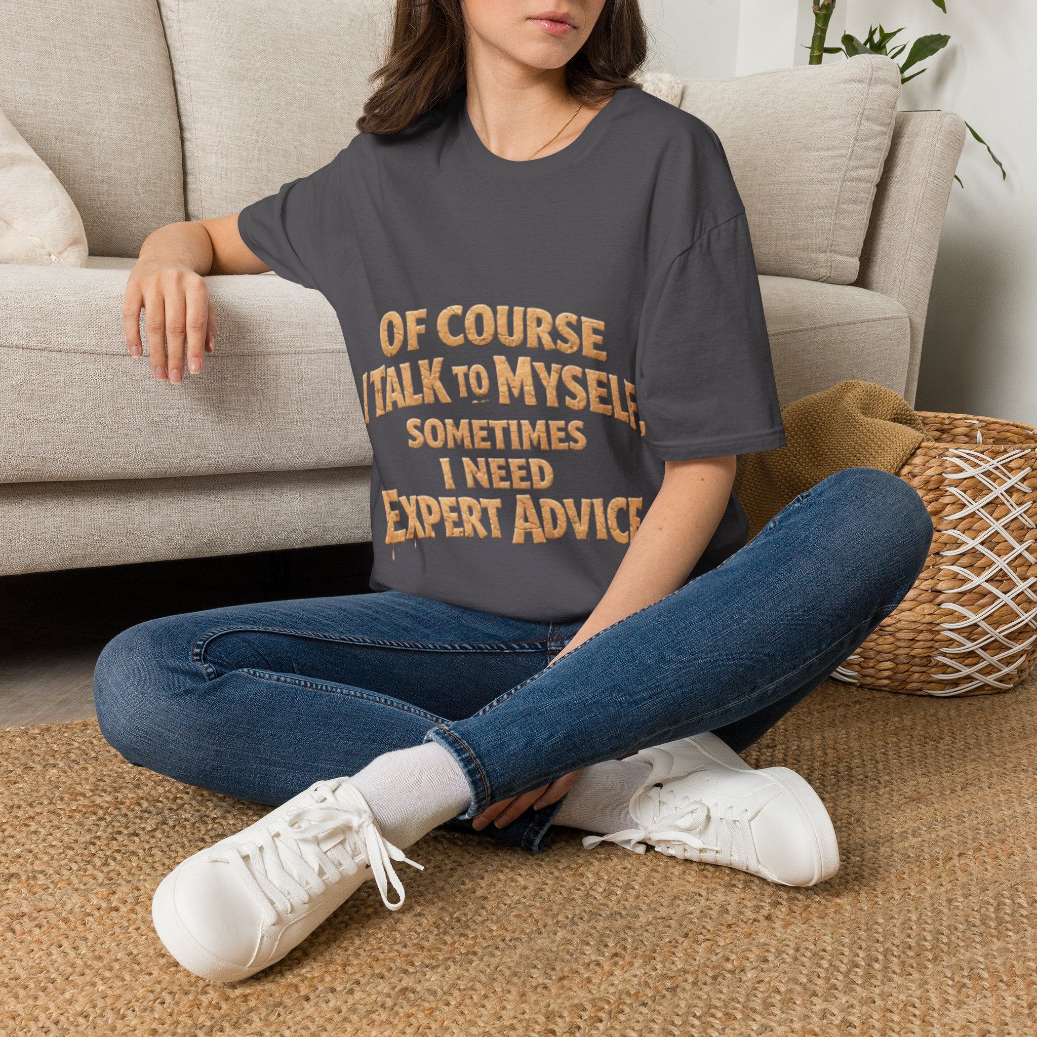 Adult T-Shirt — "Of Course I Talk to Myself, Sometimes I Need Expert Advice" Funny Graphic Tee