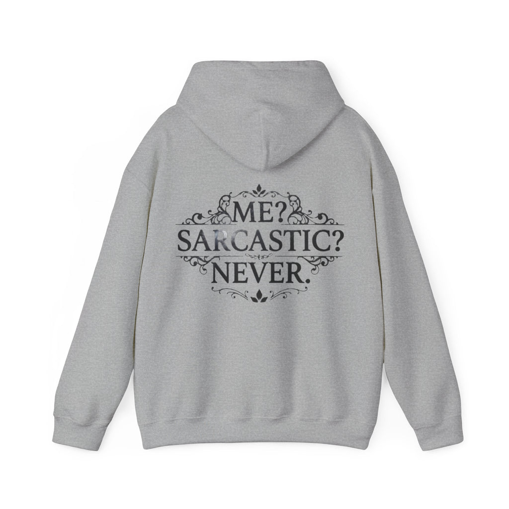 Sarcastic Never Adult Hoodie — "Me? Sarcastic? Never." Graphic Hoodie
