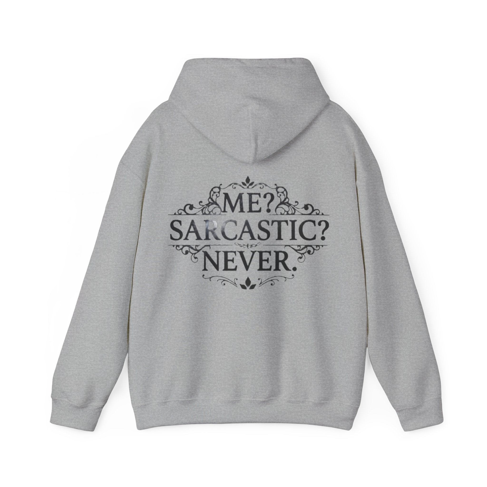 Sarcastic Never Adult Hoodie — "Me? Sarcastic? Never." Graphic Hoodie