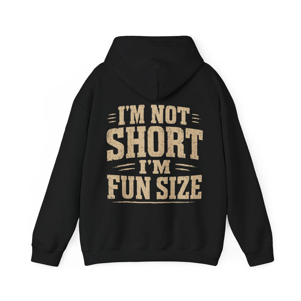 Adult Hoodie — “I’m Not Short I’m Fun Size” Funny Graphic Pullover