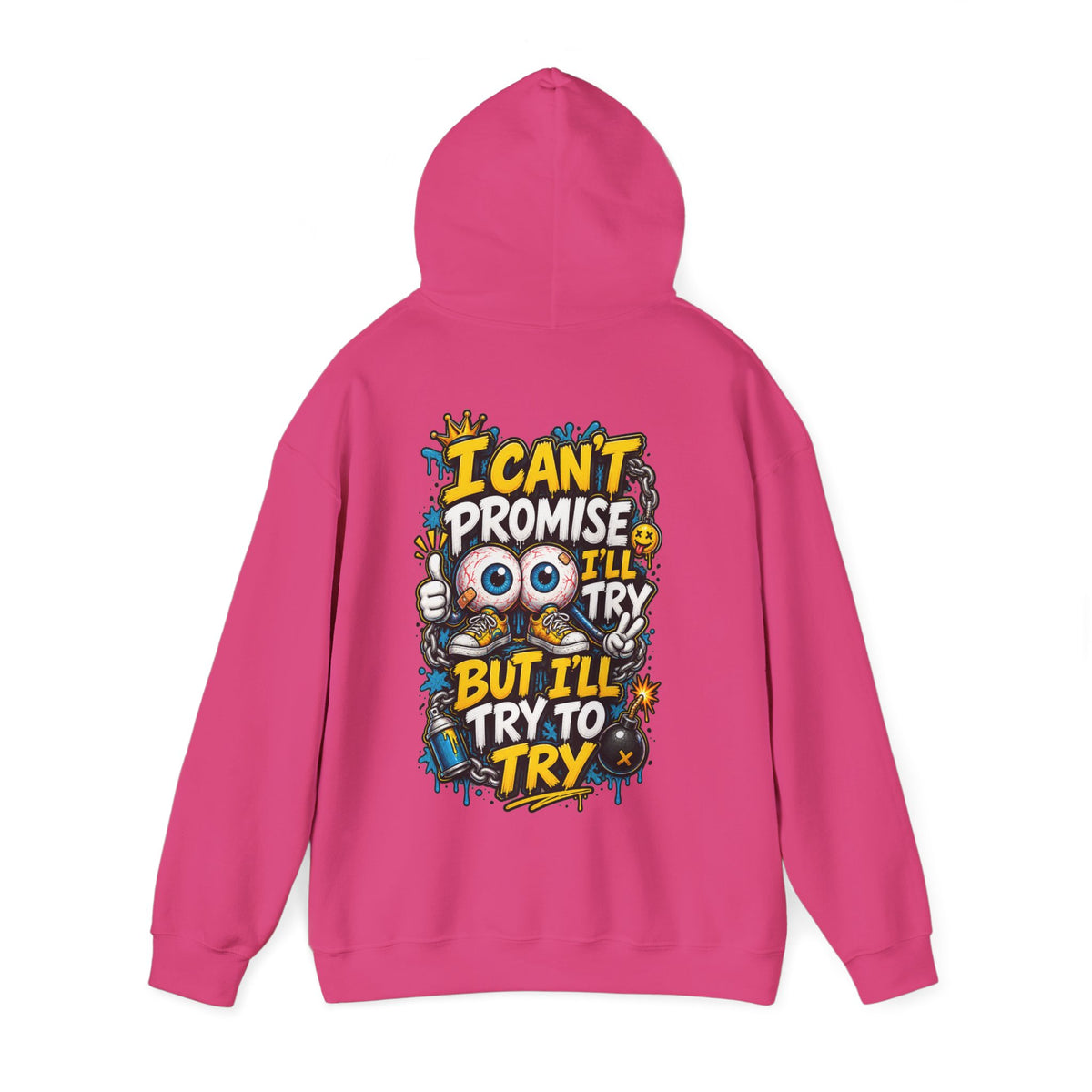 Adult Hoodie — "I Can't Promise I'll Try But I'll Try to Try" Motivational Graphic Hoodie