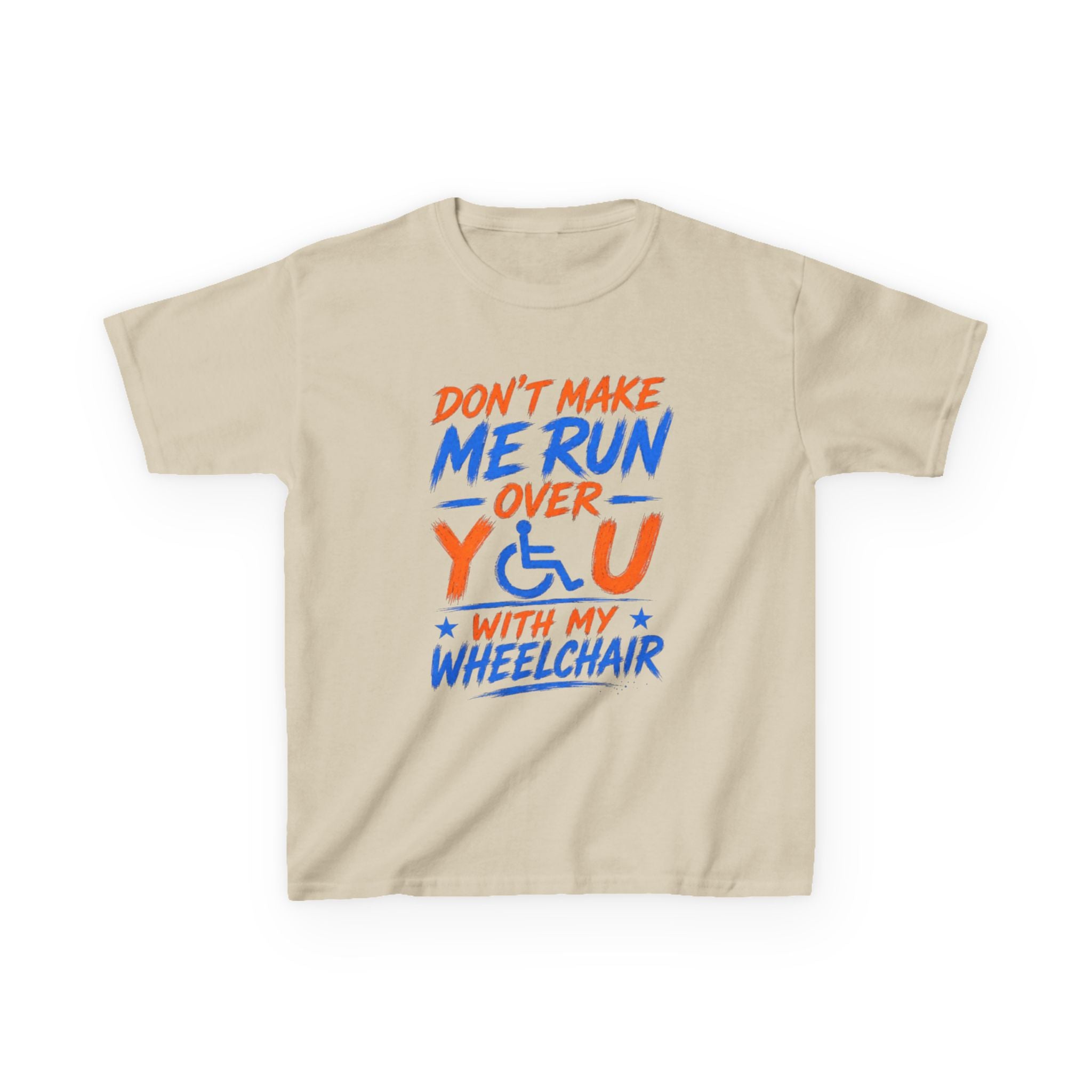 Kids Tee — "Don’t Make Me Run Over You With My Wheelchair" Disability Pride Shirt