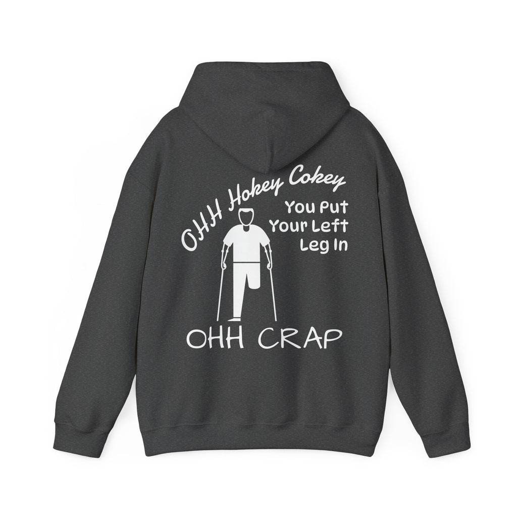 Adult Hoodie — 'Ohh Hokey Cokey, You Put Your Left Leg In' Funny Rehab Recovery Sweatshirt