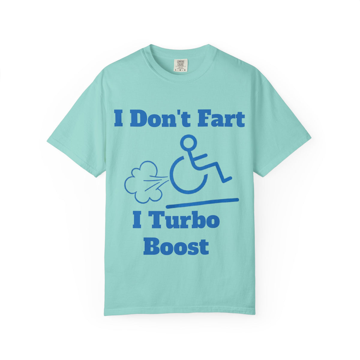 Graphic Adult T-shirt — "I Don't Fart I Turbo Boost" Wheelchair Humor Tee