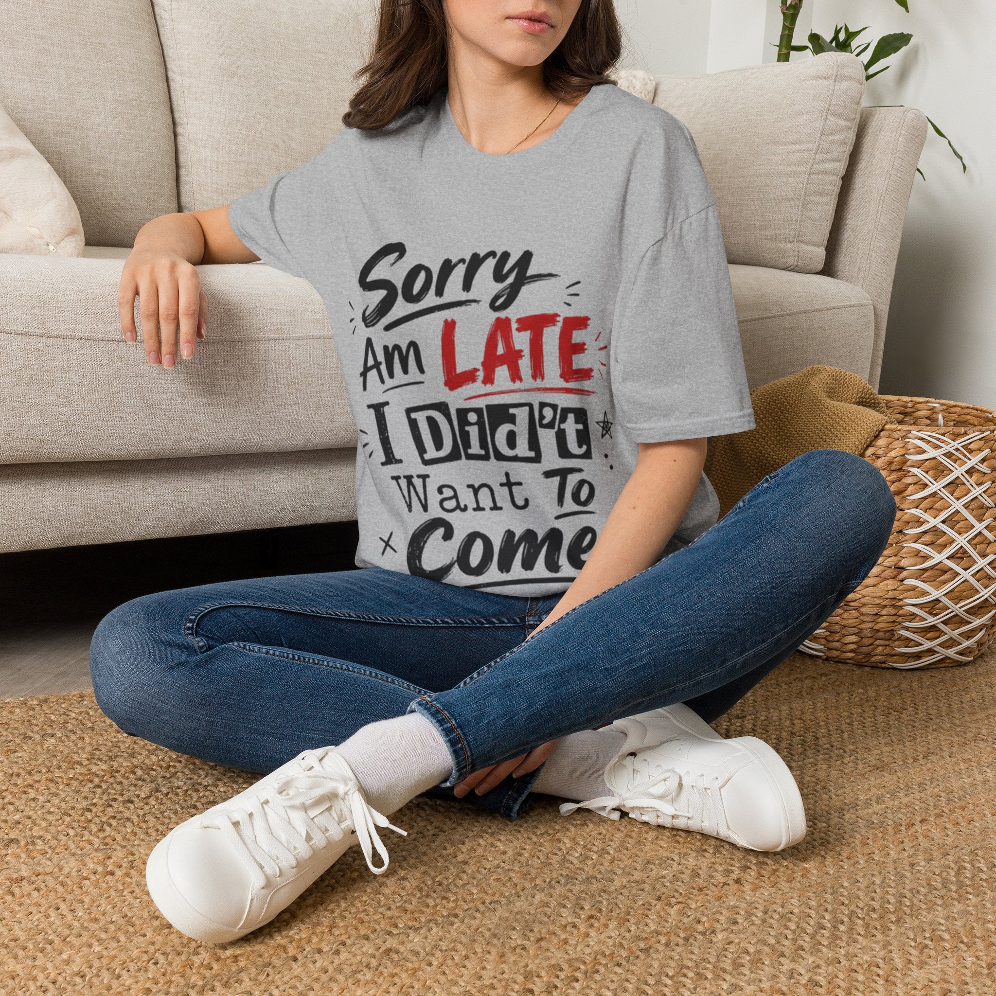 Sorry I’m Late Adult T-Shirt — Funny Graphic Tee ('Sorry Am Late I Didn’t Want To Come')