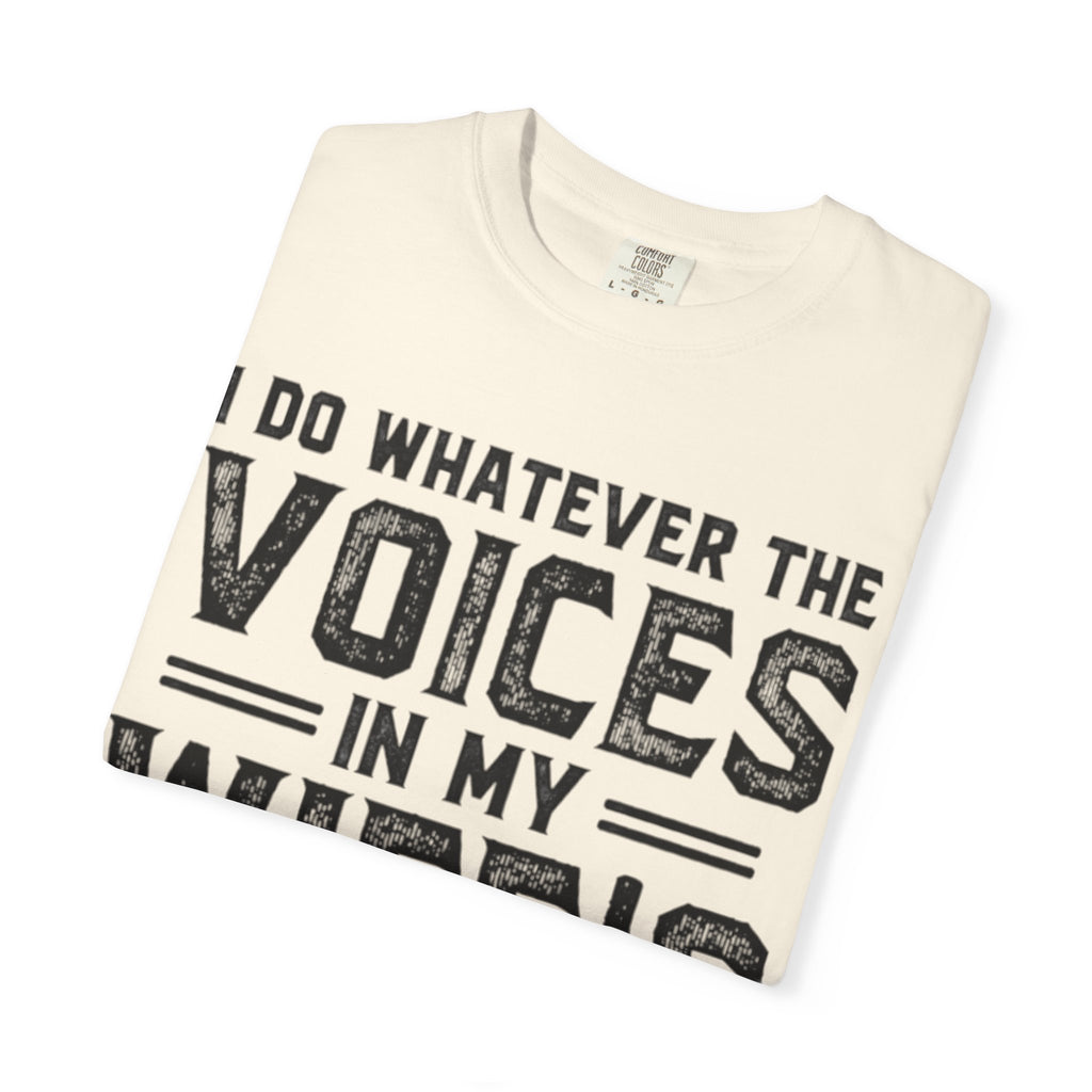 Adult T-Shirt — "I Do Whatever the Voices in My Wife's Head Tell Me to Do" Funny Husband Tee