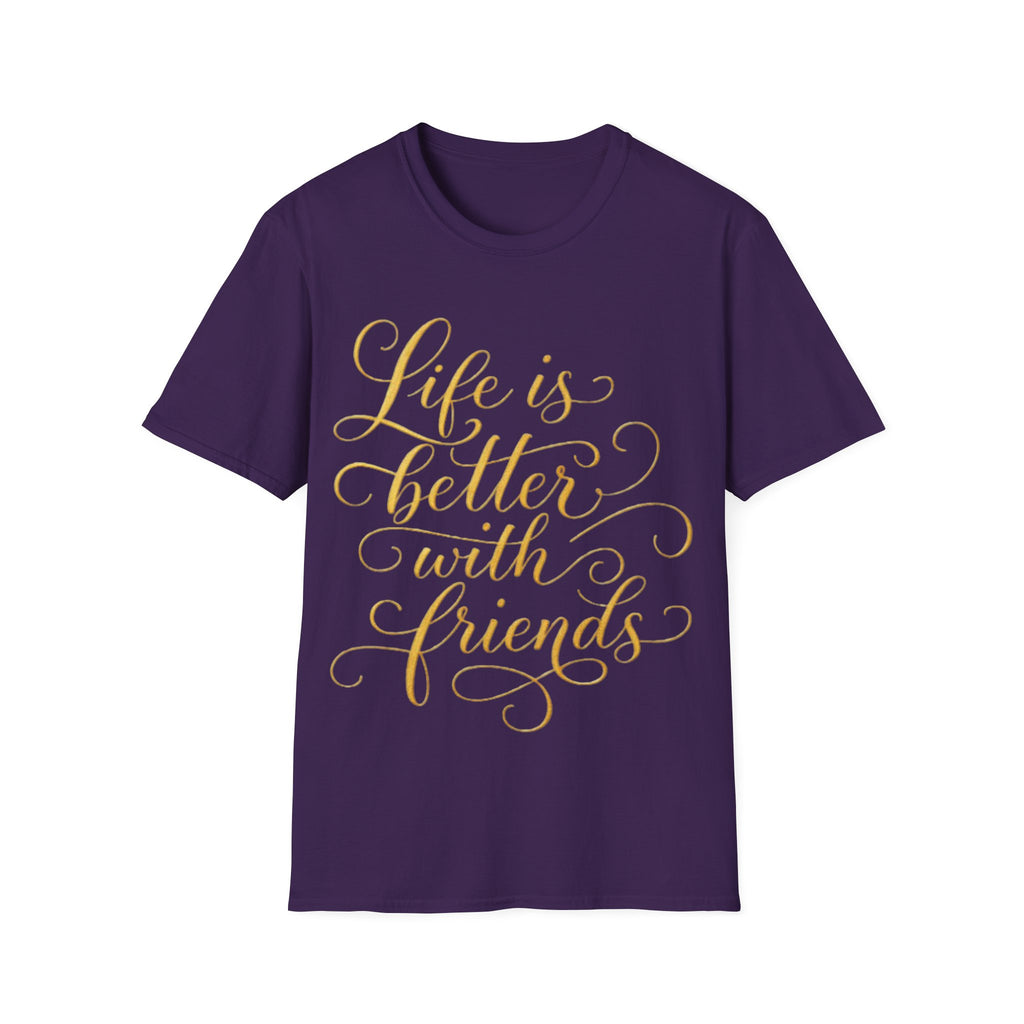 Adult T-Shirt — "Life is Better with Friends" Gold Script Tee