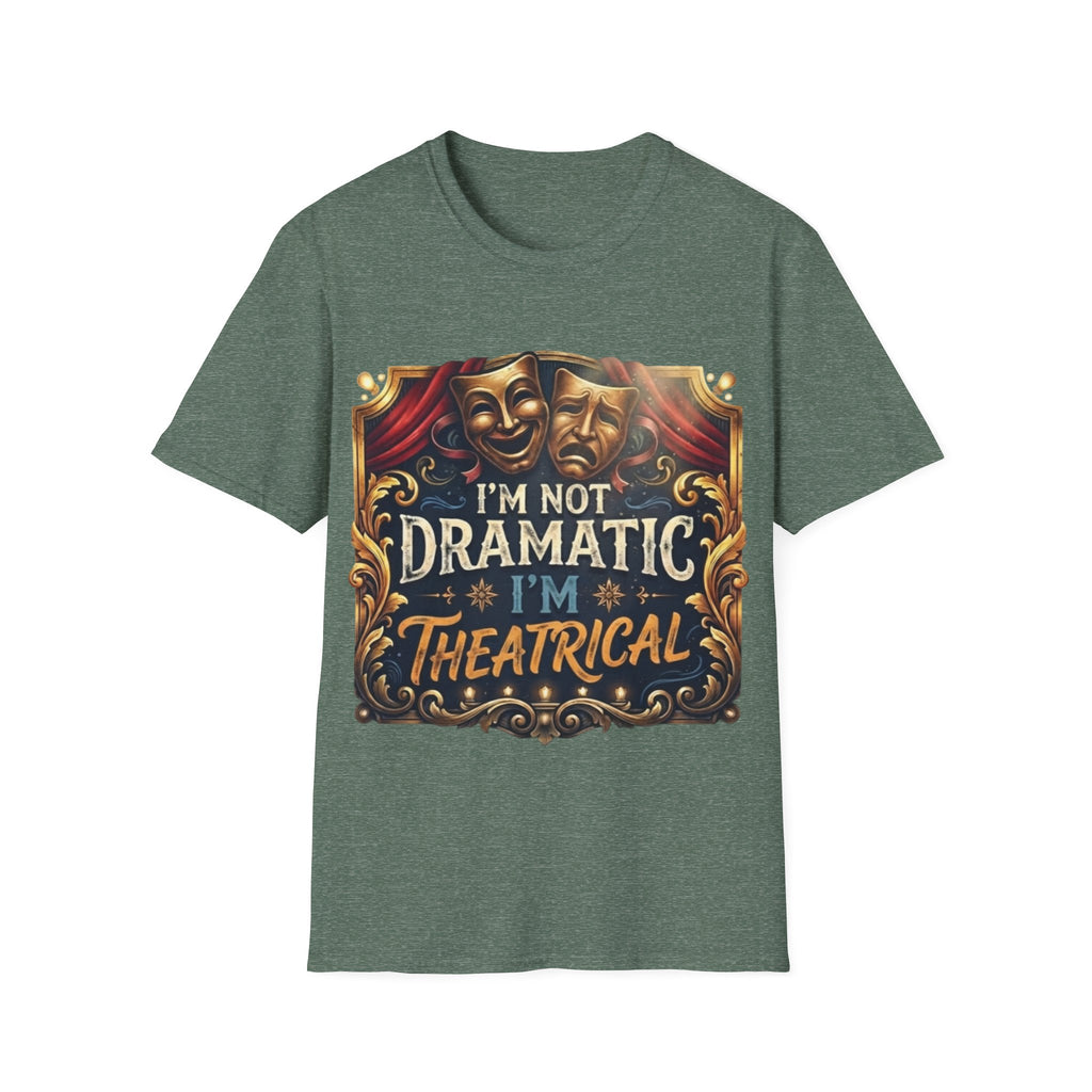 Theatrical Drama Mask Adult T‑Shirt — "I'm Not Dramatic I'm Theatrical" Graphic Tee