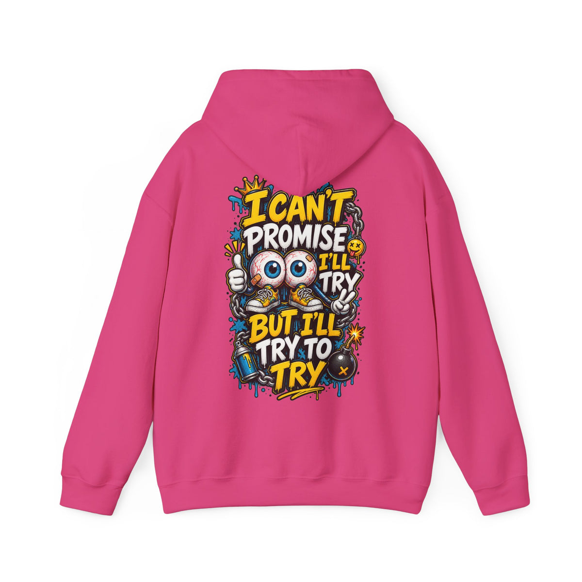 Adult Hoodie — "I Can't Promise I'll Try But I'll Try to Try" Motivational Graphic Hoodie