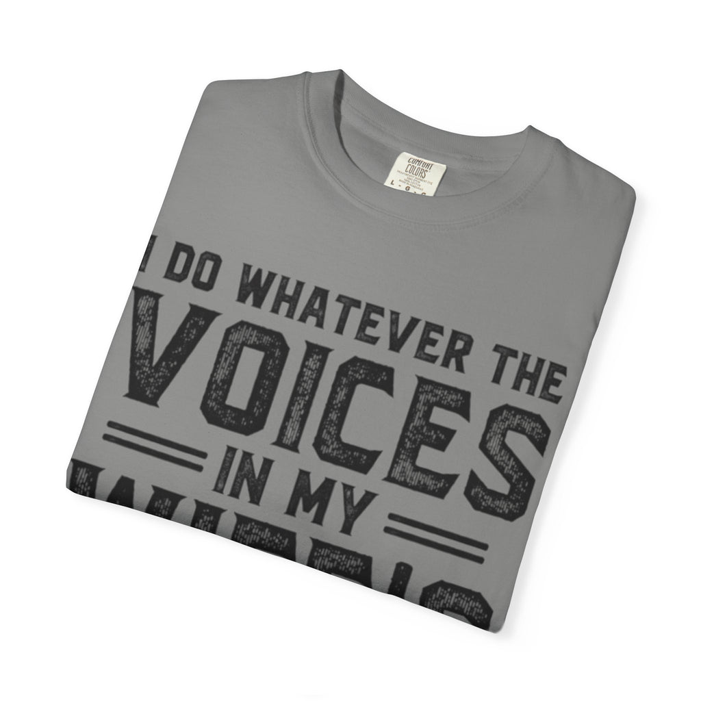 Adult T-Shirt — "I Do Whatever the Voices in My Wife's Head Tell Me to Do" Funny Husband Tee
