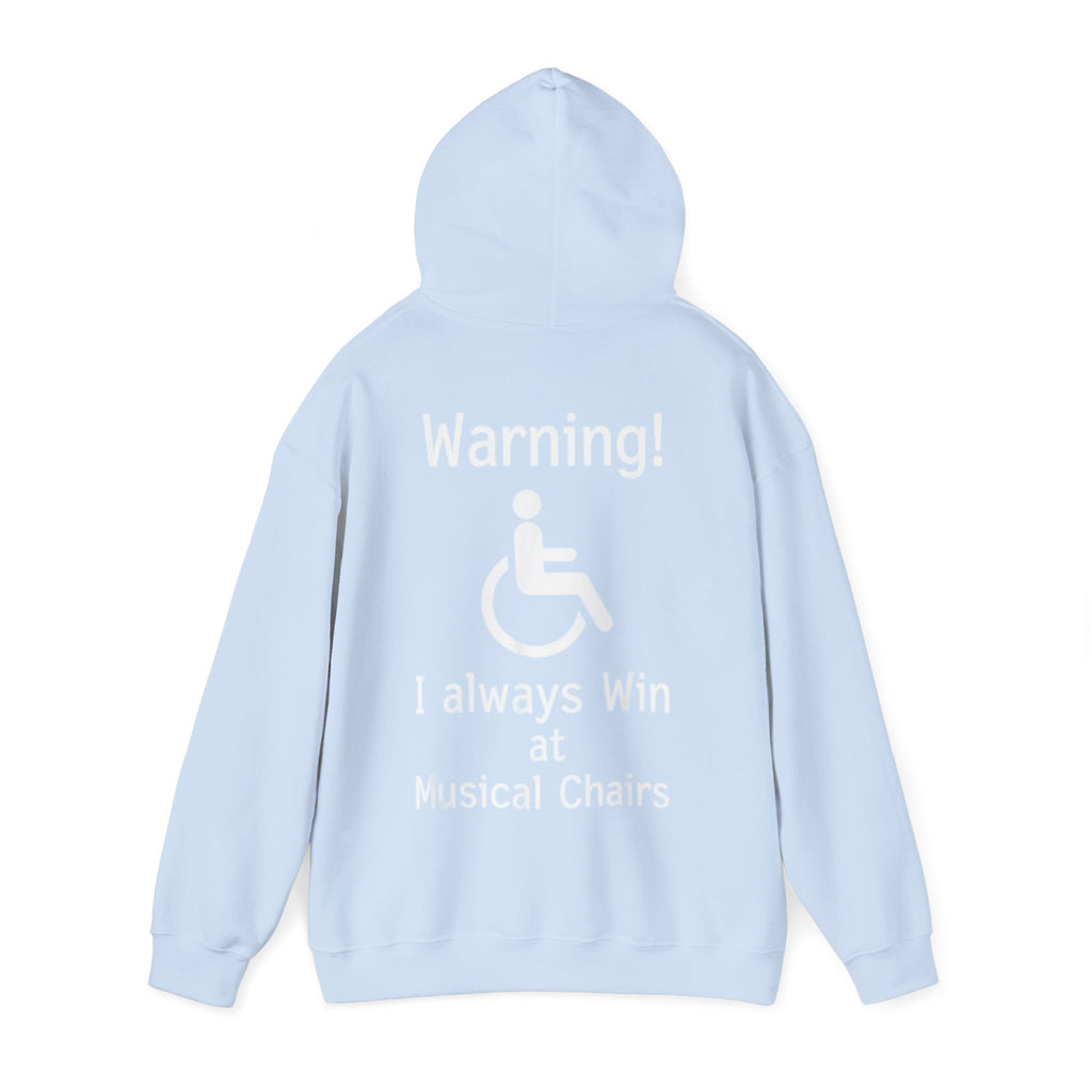 Hoodie — "Warning! I Always Win at Musical Chairs" Disability Humor Graphic Hooded Sweatshirt