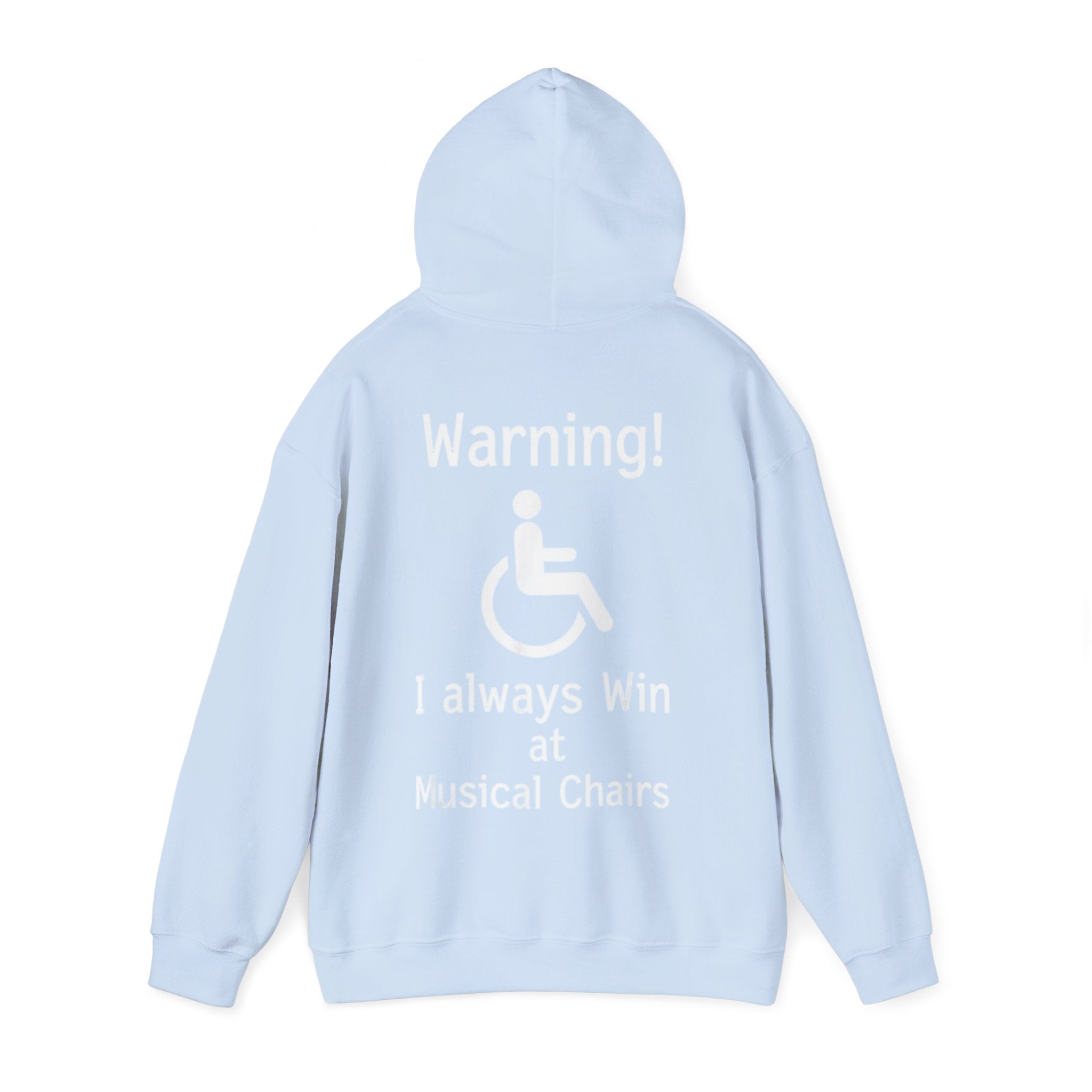 Hoodie — "Warning! I Always Win at Musical Chairs" Disability Humor Graphic Hooded Sweatshirt