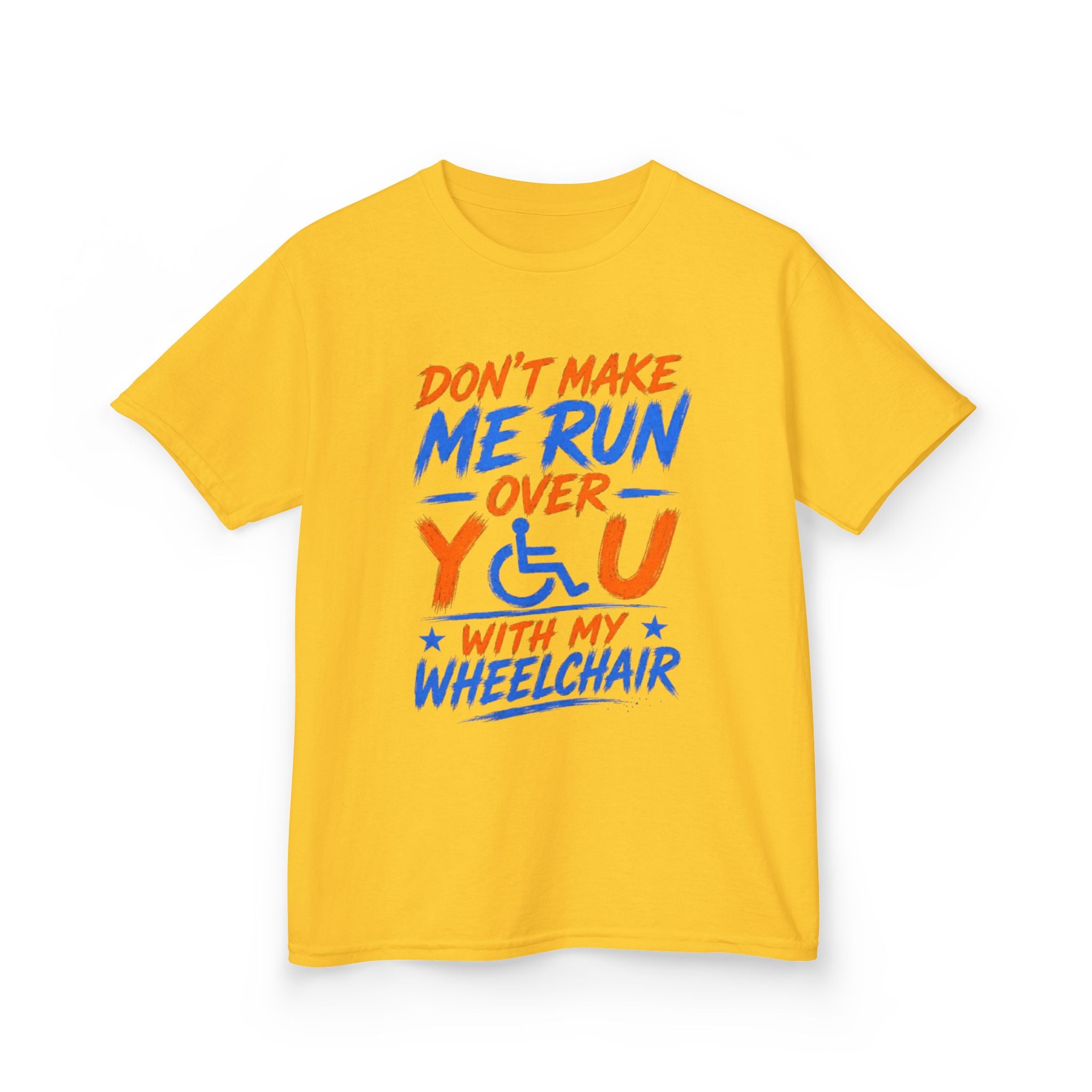 Kids Tee — "Don’t Make Me Run Over You With My Wheelchair" Disability Pride Shirt