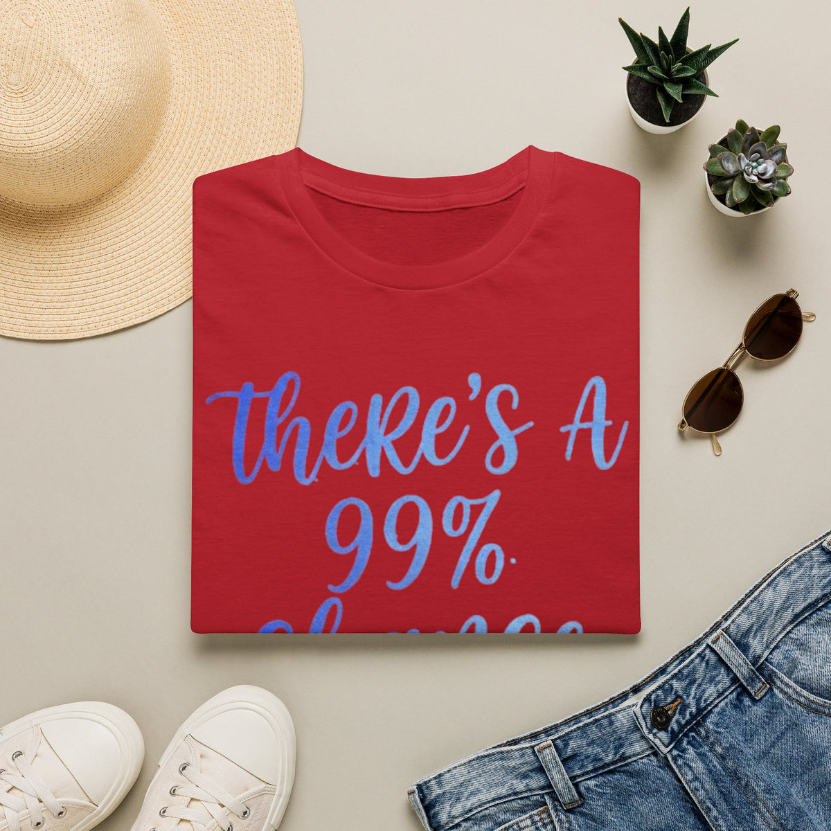 Adult T-Shirt — "There's a 99% Chance I Don't Care" Casual Graphic Tee