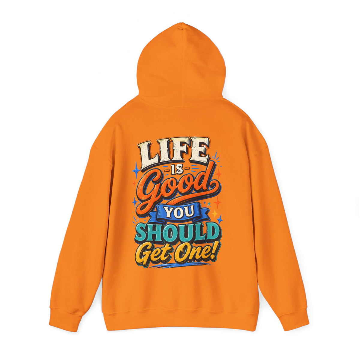 Adult Hoodie — "Life Is Good You Should Get One!" Colorful Retro Graphic Hoodie