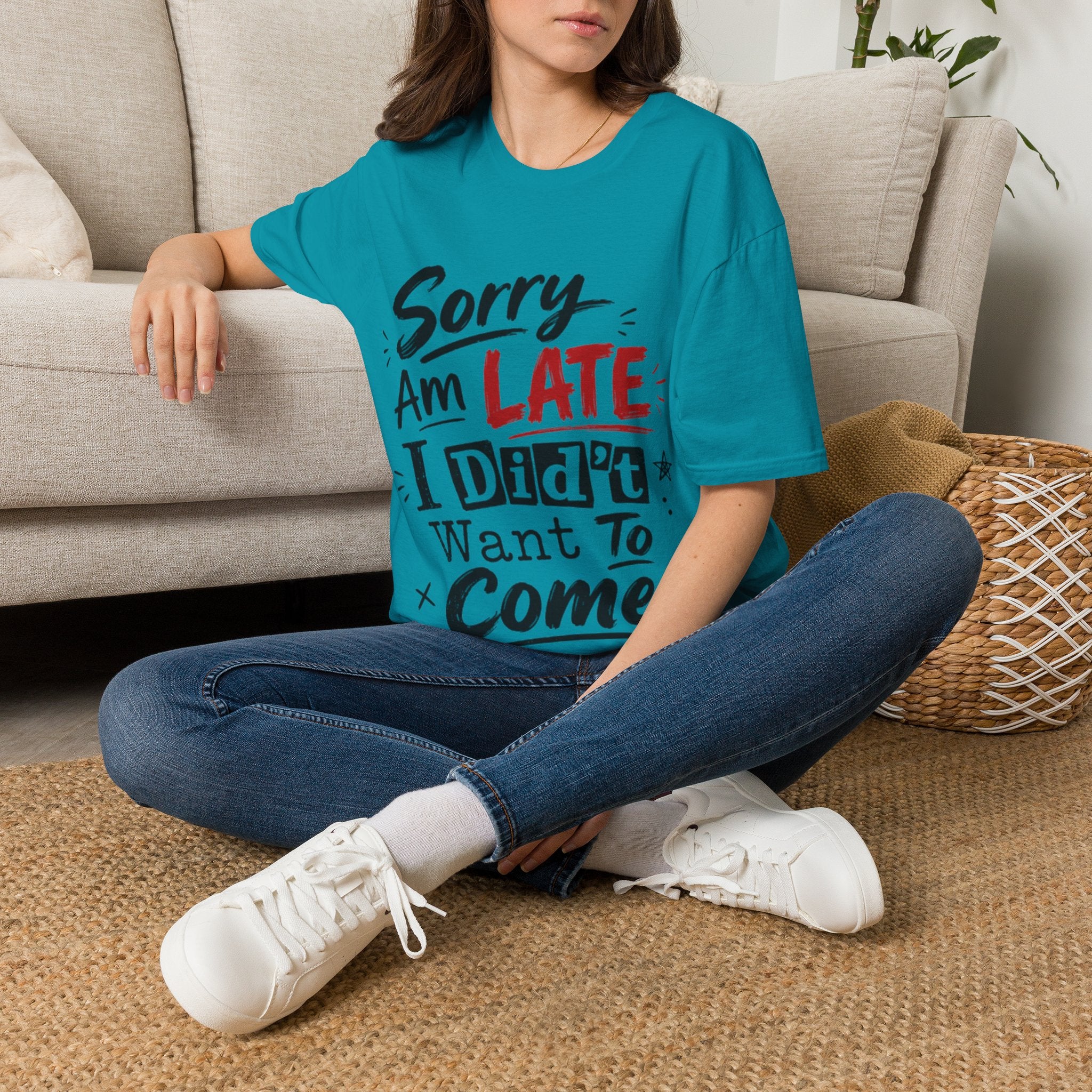 Sorry I’m Late Adult T-Shirt — Funny Graphic Tee ('Sorry Am Late I Didn’t Want To Come')