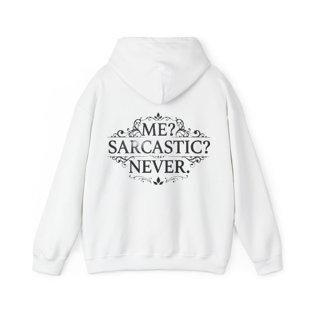 Sarcastic Never Adult Hoodie — "Me? Sarcastic? Never." Graphic Hoodie