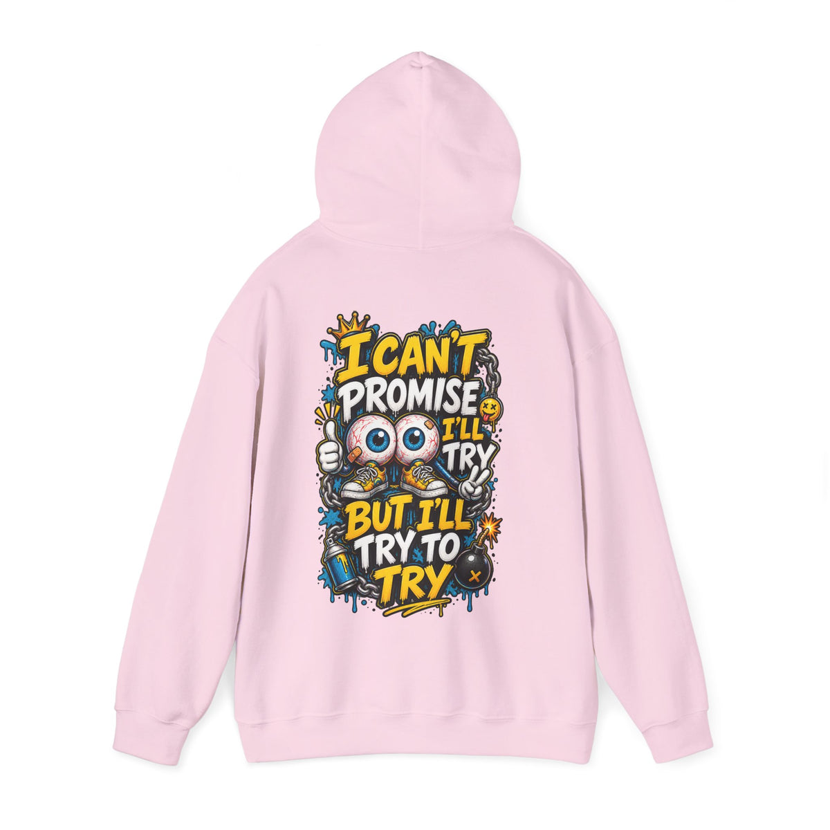 Adult Hoodie — "I Can't Promise I'll Try But I'll Try to Try" Motivational Graphic Hoodie