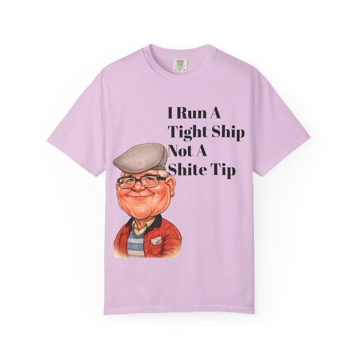 Funny Grandpa Adult Tee — "I Run A Tight Ship Not A Shite Tip" Caricature T-Shirt