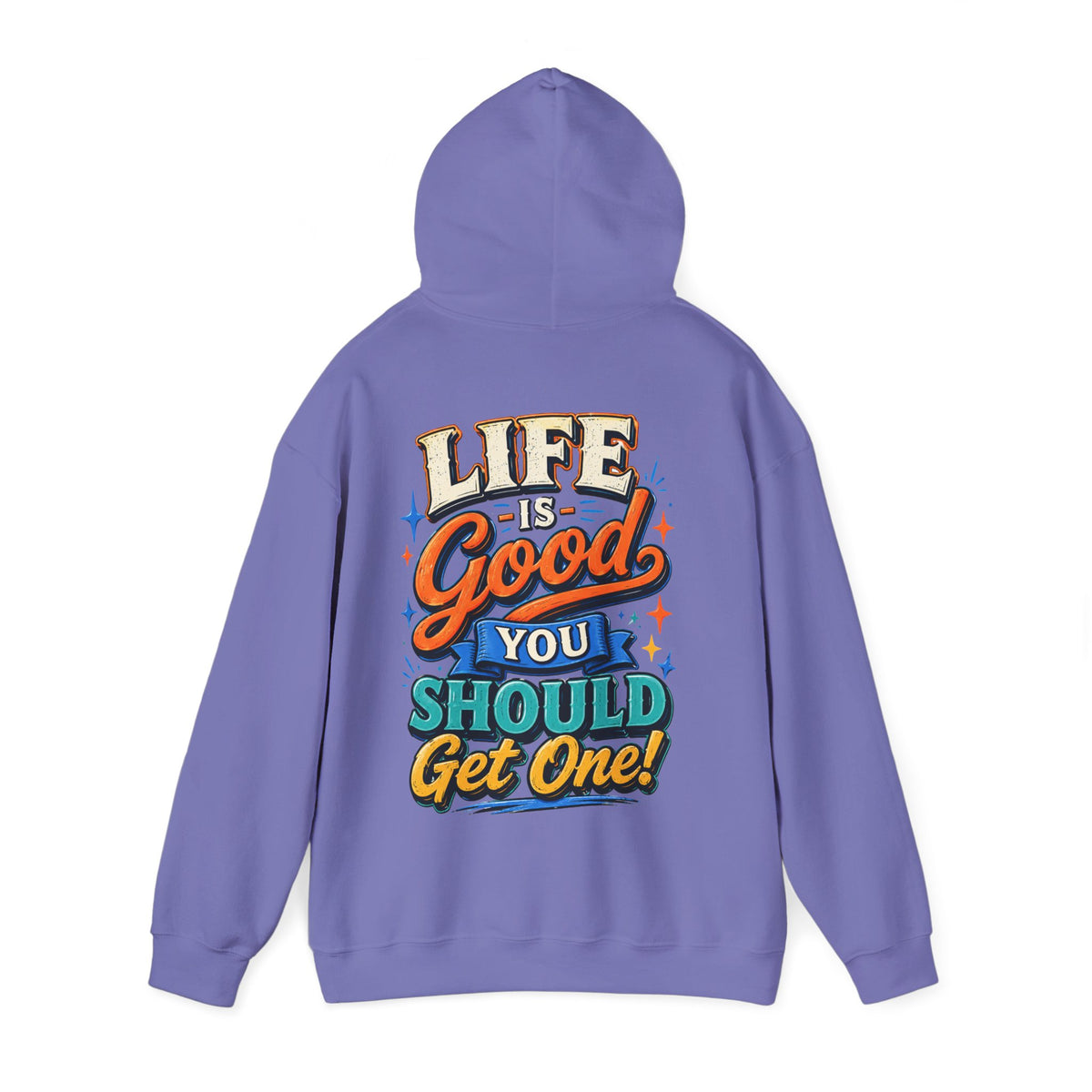 Adult Hoodie — "Life Is Good You Should Get One!" Colorful Retro Graphic Hoodie