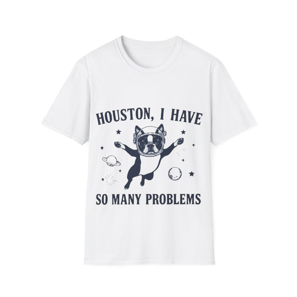 Adult T-Shirt — "Houston, I Have So Many Problems" Astronaut Dog Graphic Tee