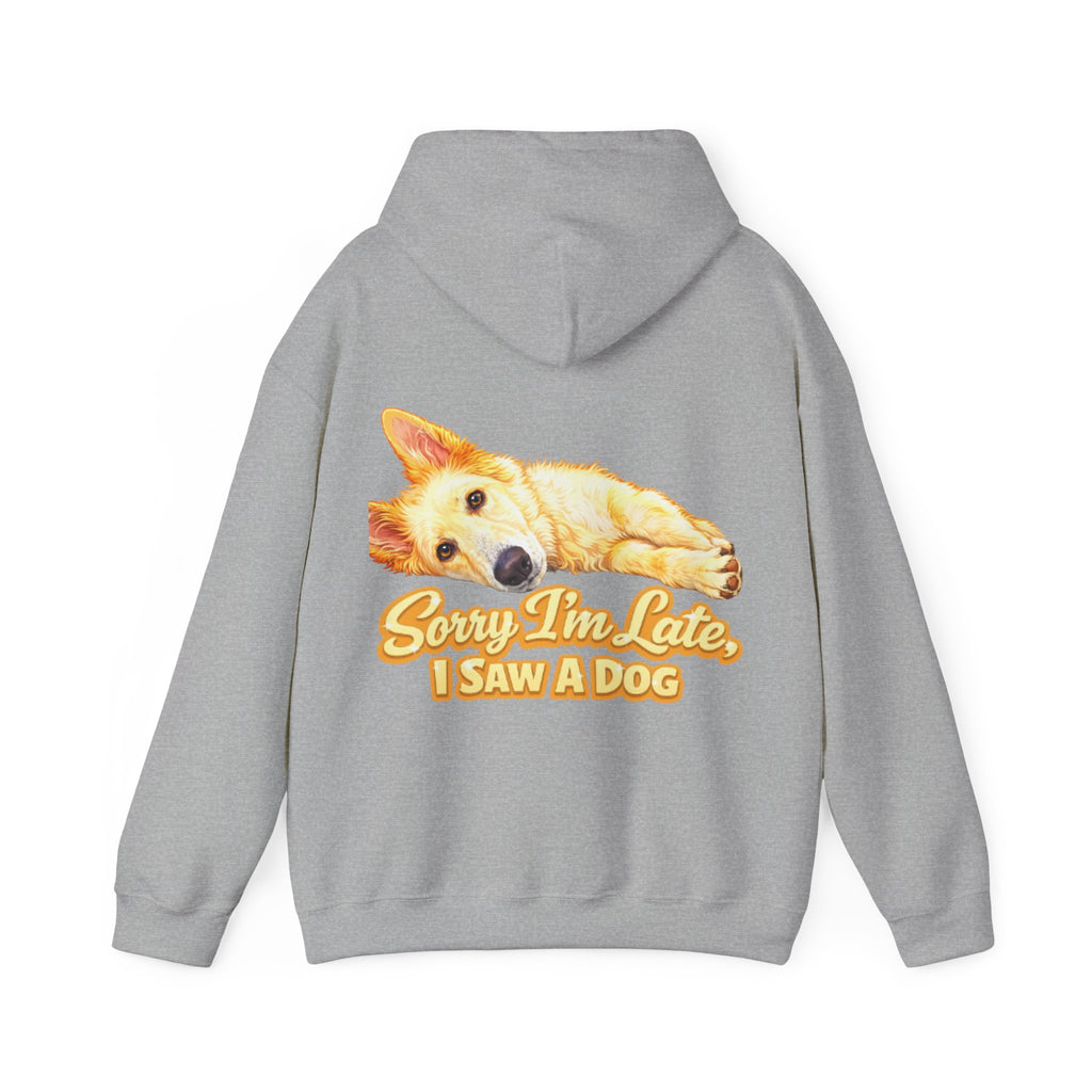 Dog Lover Adult Hoodie — "Sorry I'm Late, I Saw a Dog" Graphic Sweatshirt