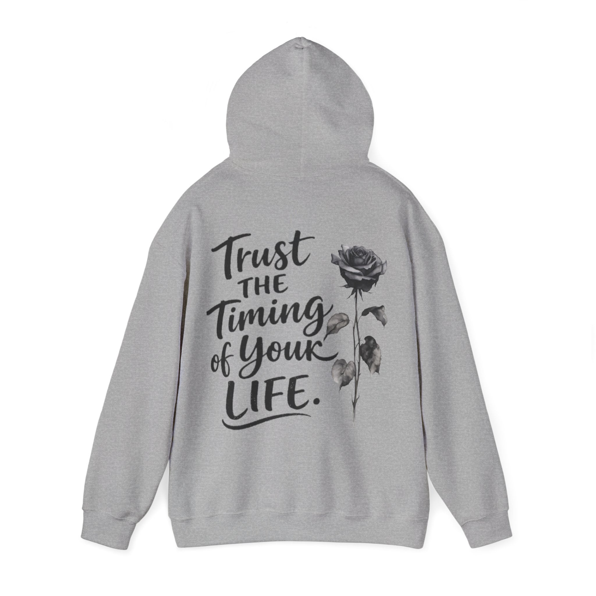 Adult Hoodie — "Trust the Timing of Your Life" Inspirational Rose Pullover
