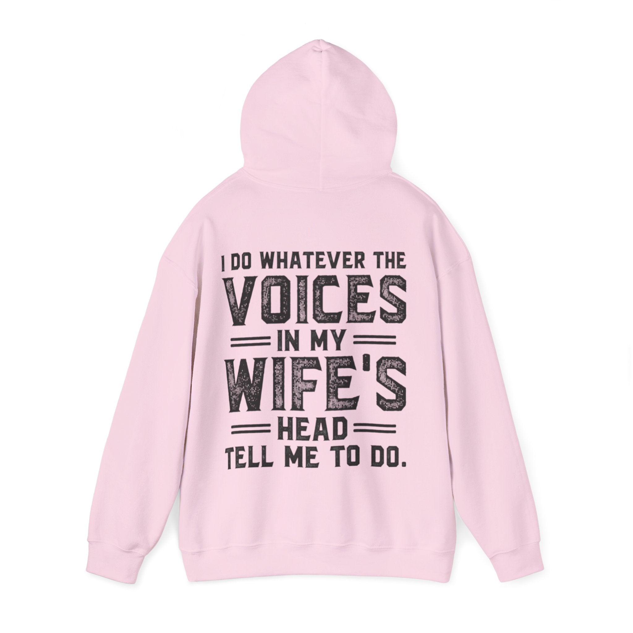 Adult Hoodie - "I Do Whatever the Voices in My Wife's Head Tell Me To Do" Funny Couples Pullover