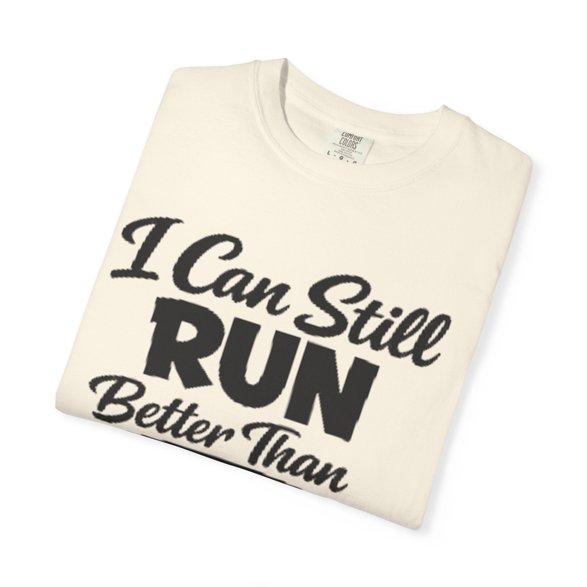 Adult T-Shirt — "I Can Still Run Better Than The Government" Wheelchair Humour Tee