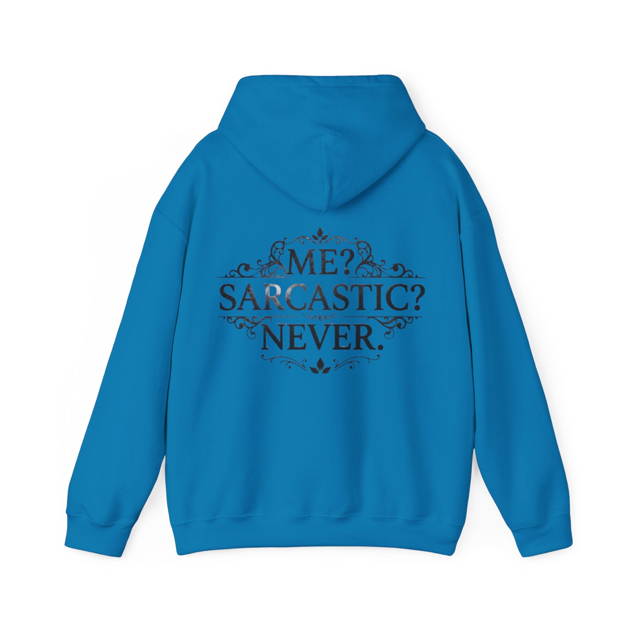 Sarcastic Never Adult Hoodie — "Me? Sarcastic? Never." Graphic Hoodie