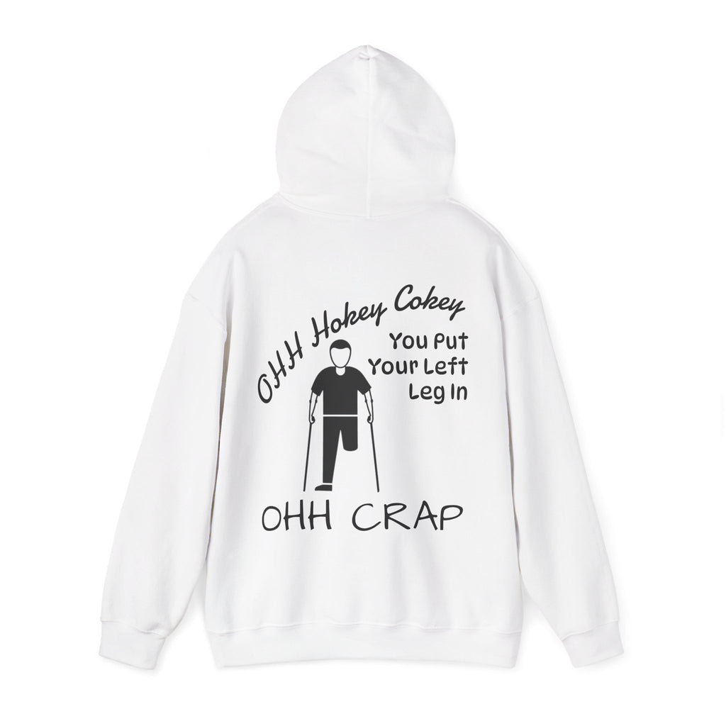 Adult Hoodie — 'Ohh Hokey Cokey, You Put Your Left Leg In' Funny Rehab Recovery Sweatshirt