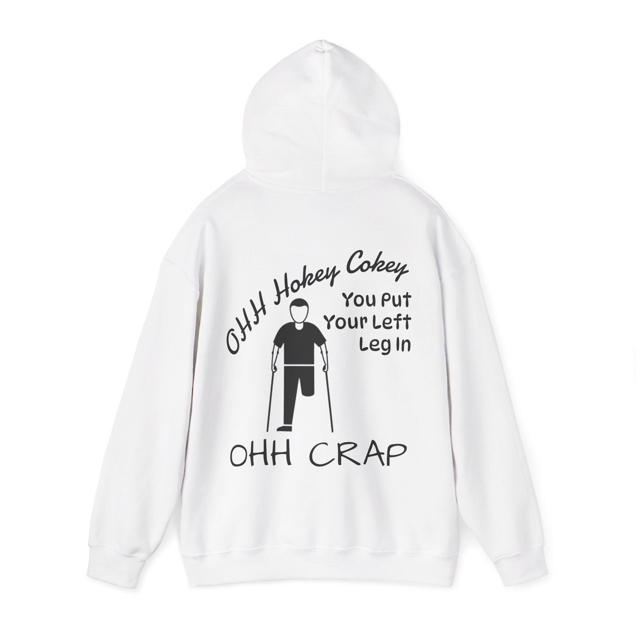 Adult Hoodie — 'Ohh Hokey Cokey, You Put Your Left Leg In' Funny Rehab Recovery Sweatshirt
