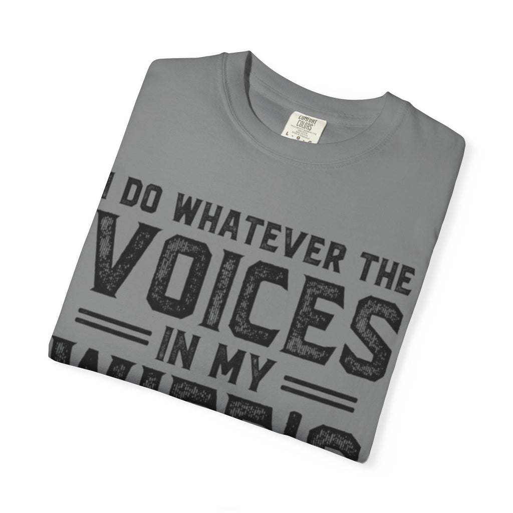 Adult T-Shirt — "I Do Whatever the Voices in My Wife's Head Tell Me to Do" Funny Husband Tee