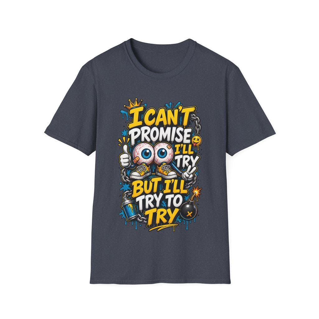 I Can't Promise I'll Try Graphic Adult T-Shirt — Funny Motivational Casual Tee
