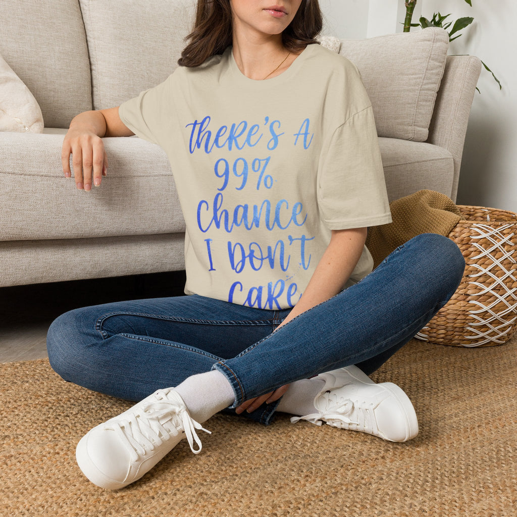 Adult T-Shirt — "There's a 99% Chance I Don't Care" Casual Graphic Tee