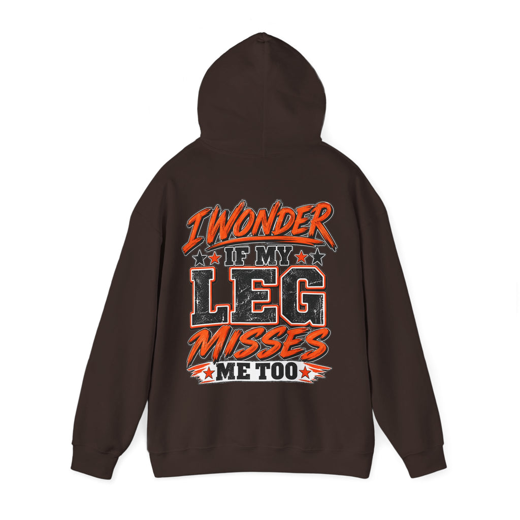 Funny Adult Hoodie — "I Wonder If My Leg Misses Me Too" Graphic Pullover