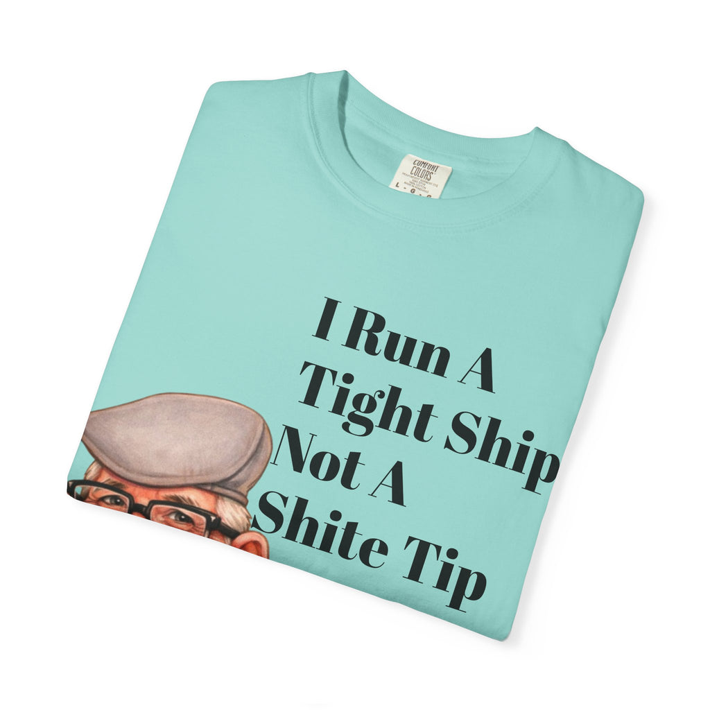 Funny Grandpa Adult Tee — "I Run A Tight Ship Not A Shite Tip" Caricature T-Shirt