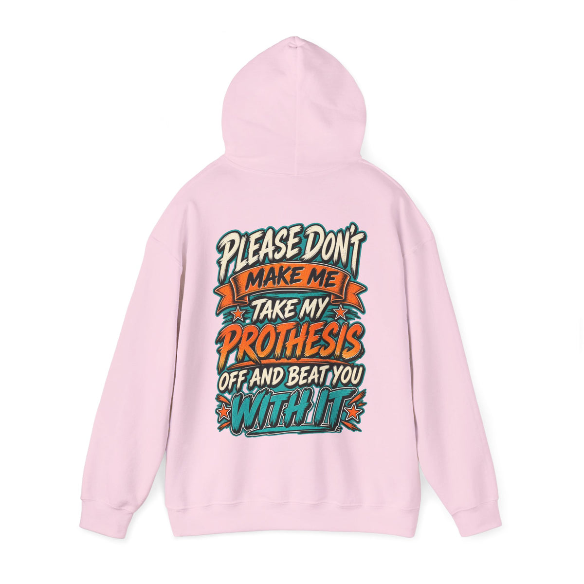 Prosthesis Humor Adult Hoodie — “Please Don’t Make Me Take My Prosthesis Off” Graphic Pullover
