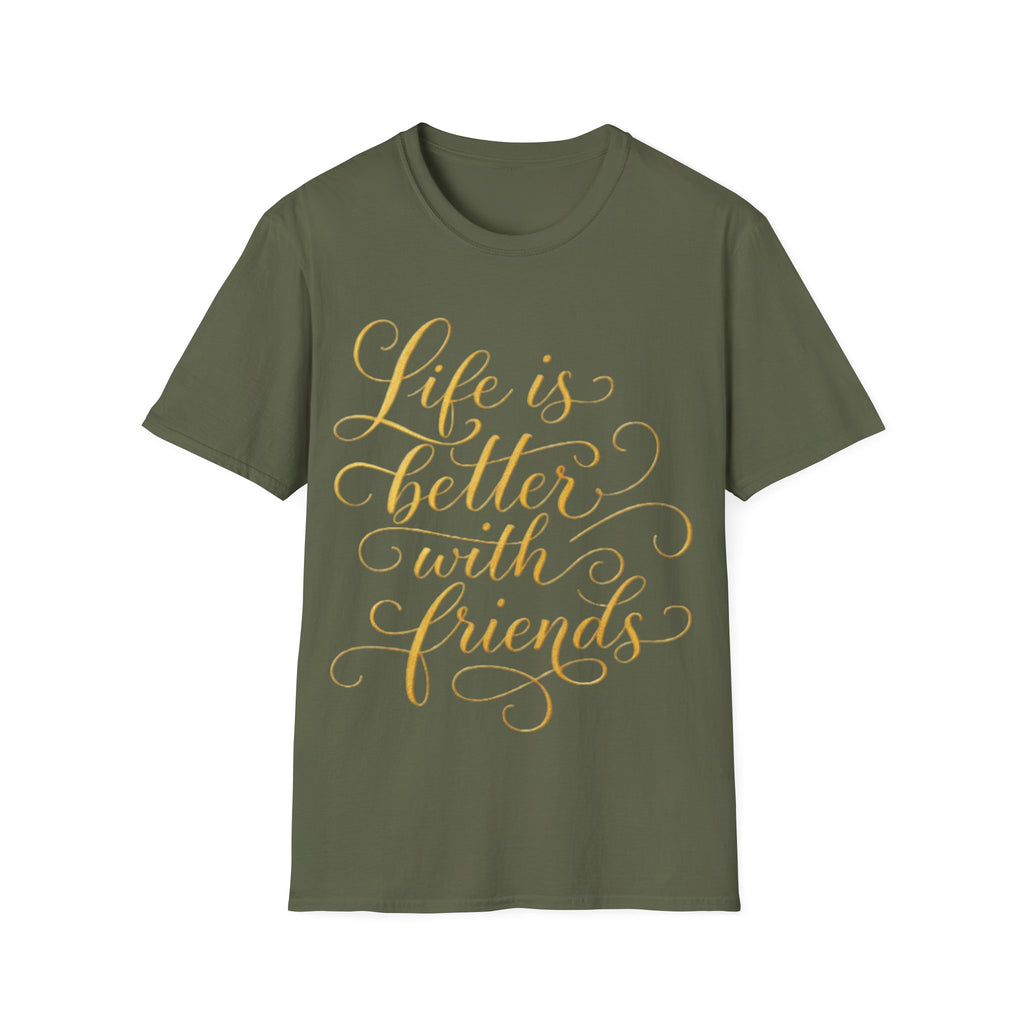 Adult T-Shirt — "Life is Better with Friends" Gold Script Tee